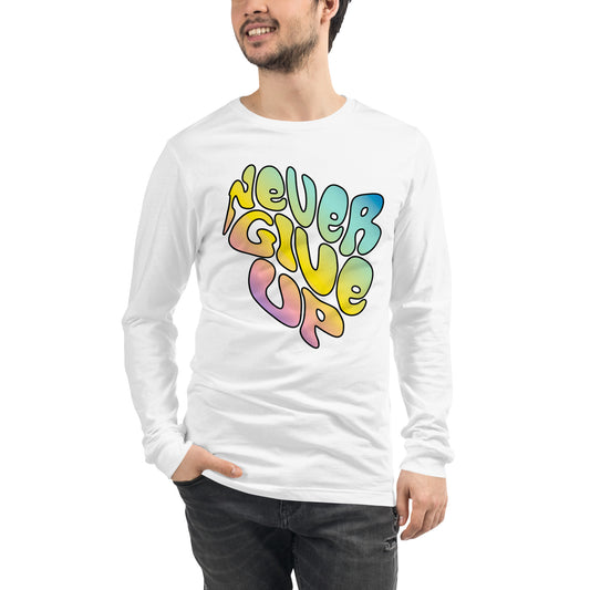 Never Give Up Unisex Long Sleeve Tee