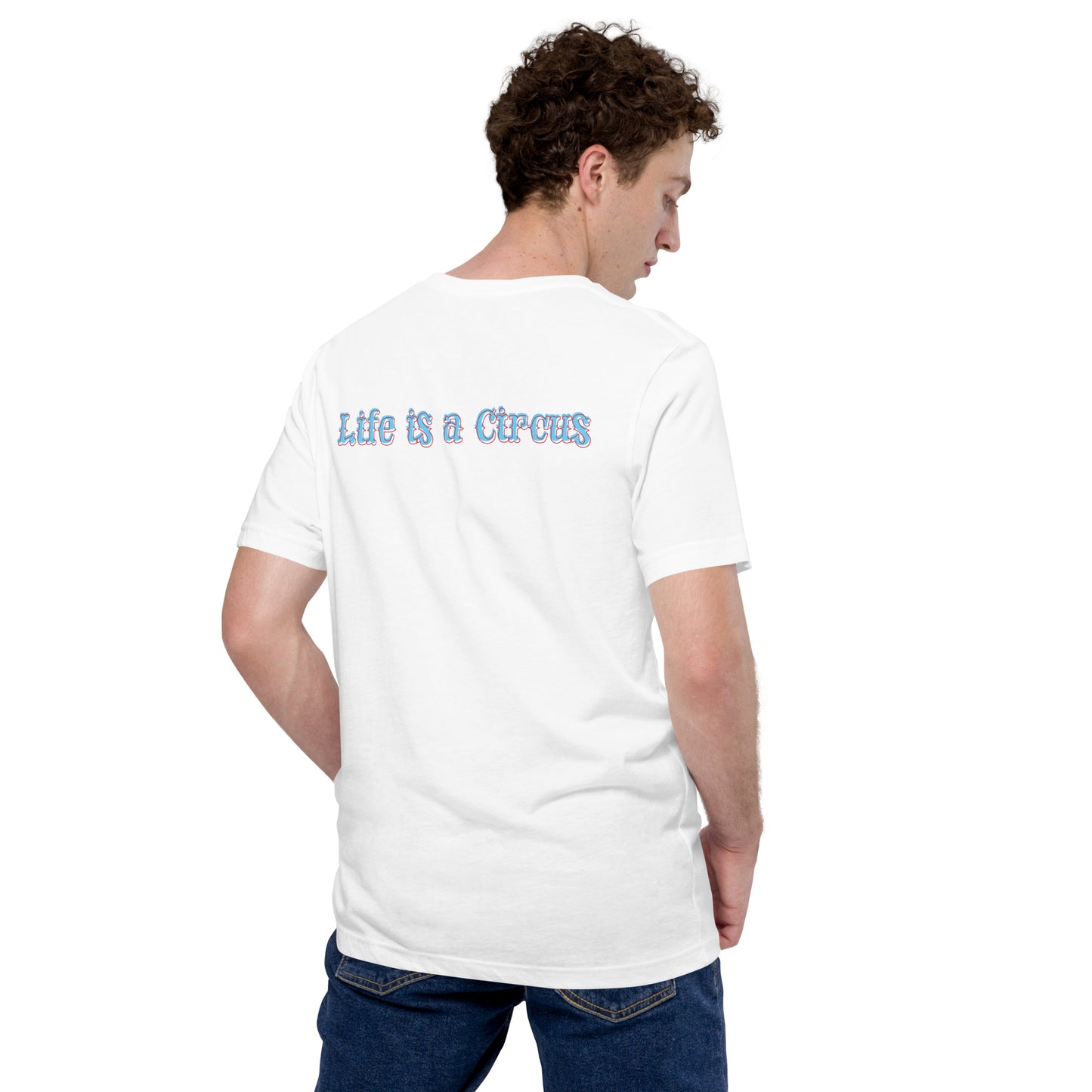 The High in Pai, Life is a Circus Unisex t-shirt